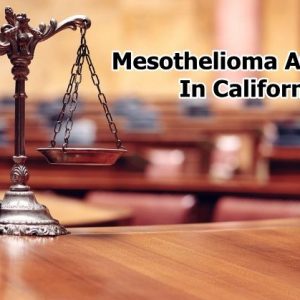 Effective Mesothelioma Attorneys California 2020
